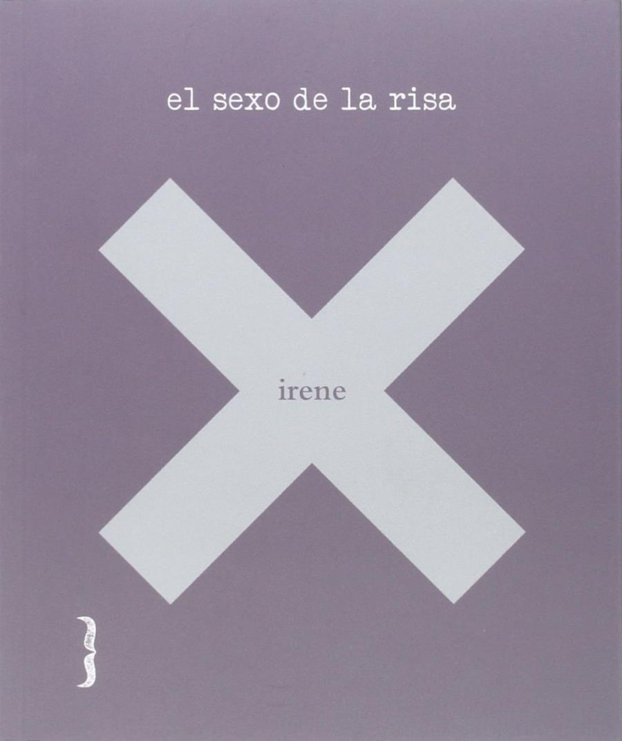 EL SEXO DE LA RISA de IRENE X(1). EL SEXO DE LA RISA de IRENE X (HARPO LIBROS )
