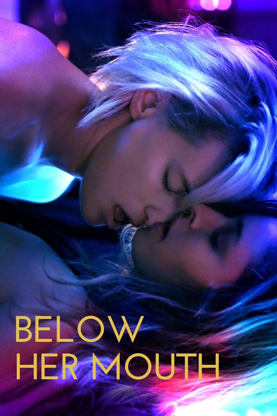 BELOW HER MOUTH (2016)(1). BELOW HER MOUTH (2016)