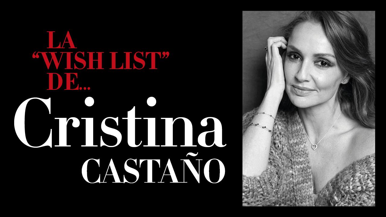 La wishlist de la actriz Cristina Castaño